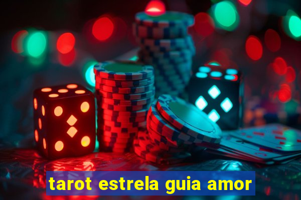 tarot estrela guia amor